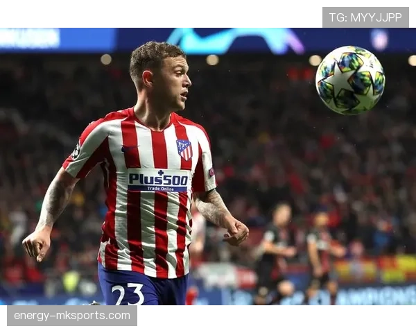 基兰·特里皮尔转会马竞开启西甲生涯解析